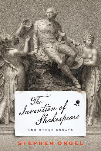 The Invention of Shakespeare, and Other Essays Orgel Paperback John Wiley & Sons