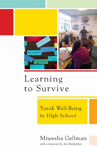 Learning to Survive – Yurok Wellbeing in High School Gellman Paperback