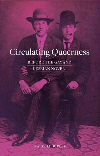 Circulating Queerness – Before the Gay and Lesbian Novel Hurley Paperback