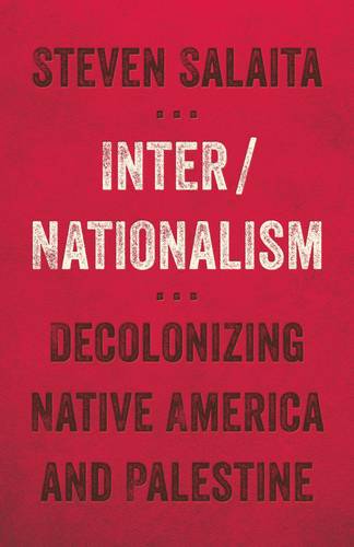 Inter/Nationalism – Decolonizing Native America and Palestine Salaita Paperback