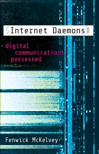 Internet Daemons – Digital Communications Possessed Mckelvey Hardback