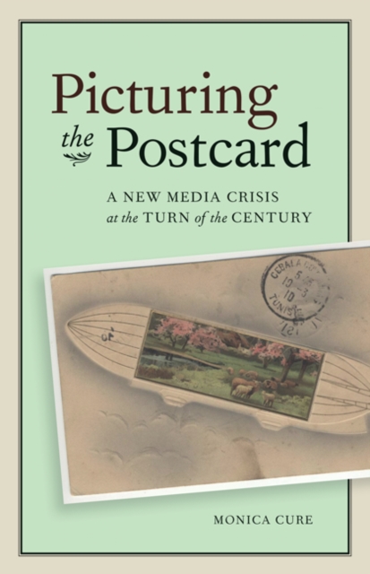 Picturing the Postcard – A New Media Crisis at the Turn of the Century Cure