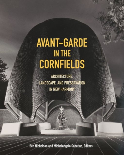 Avant–Garde in the Cornfields – Architecture, Landscape, and Preservation in Ne…