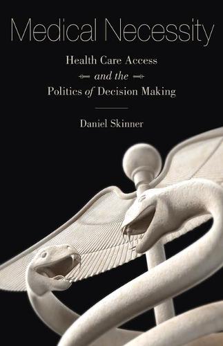 Medical Necessity – Health Care Access and the Politics of Decision Making