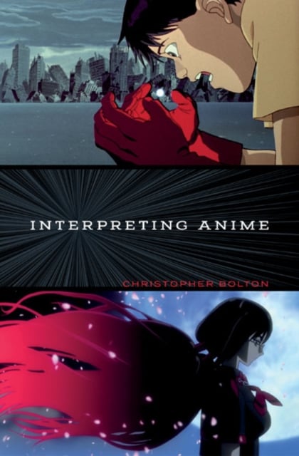 Interpreting Anime Bolton Paperback John Wiley & Sons 9781517904036