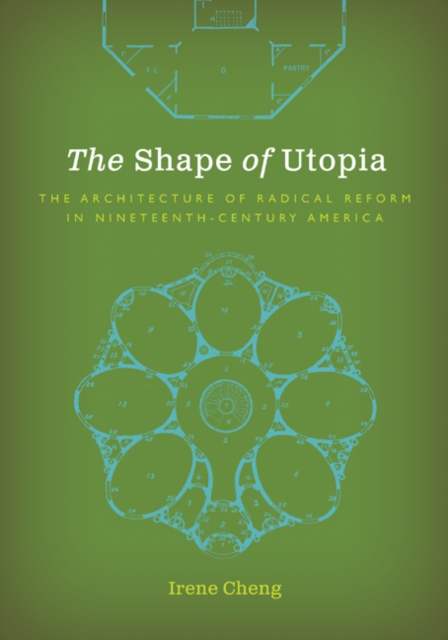 The Shape of Utopia – The Architecture of Radical Reform in Nineteenth–Century …