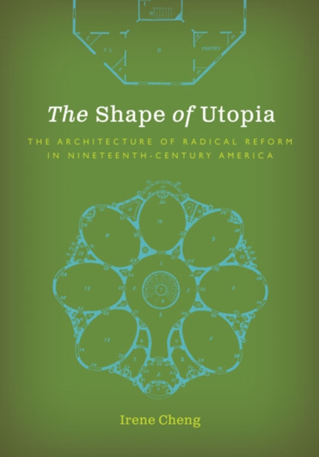 The Shape of Utopia – The Architecture of Radical Reform in Nineteenth–Century …
