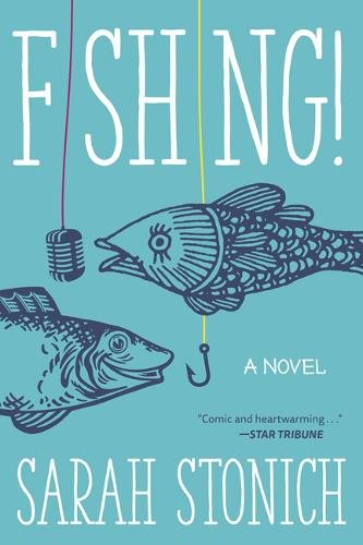 Fishing! – A Novel Stonich Paperback John Wiley & Sons 9781517908980