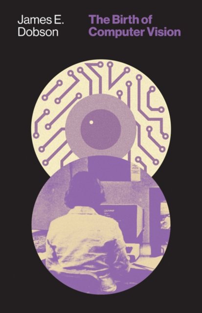 The Birth of Computer Vision Dobson Hardback John Wiley & Sons 9781517914202