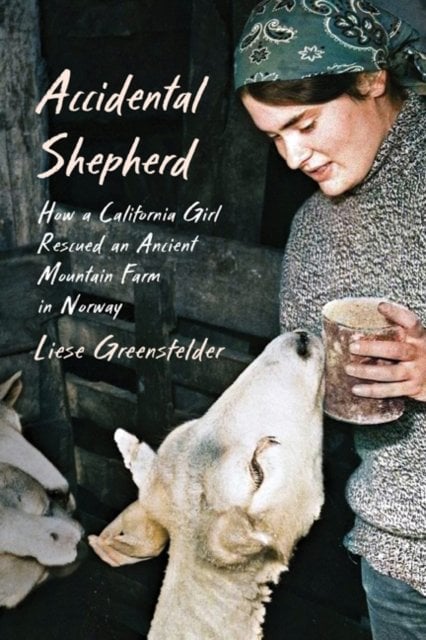 Accidental Shepherd – How a California Girl Rescued an Ancient Mountain Farm in…