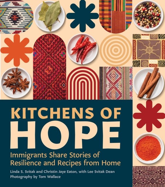 Kitchens of Hope – Immigrants Share Stories of Resilience and Recipes from Home
