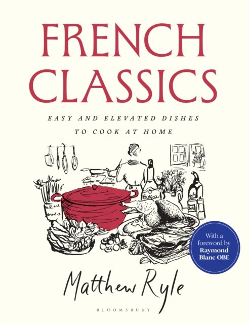 French Classics: The instant SUNDAY TIMES BESTSELLER with easy and elevated recipes to cook at home