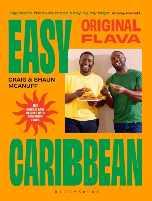 Original Flava, Easy Caribbean: 80 quick and easy recipes with feel-good flava
