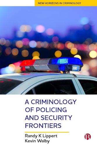 A Criminology of Policing and Security Frontiers Lippert Hardback 9781529202489