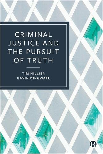 Criminal Justice and the Pursuit of Truth Hillier Hardback 9781529203189