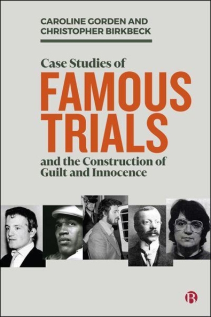 Case Studies of Famous Trials and the Construction  of Guilt and Innocence