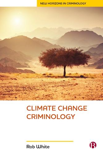 Climate Change Criminology White Hardback Bristol University Press 9781529203950