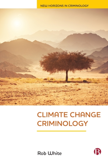 Climate Change Criminology White Paperback Bristol University Press