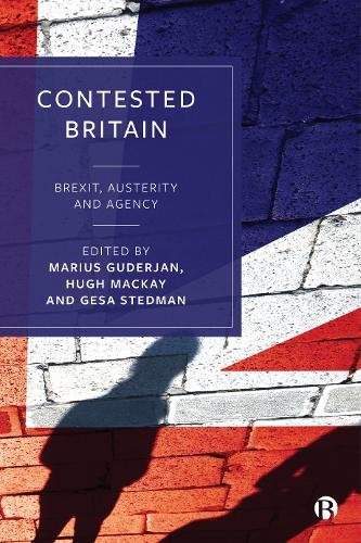 Contested Britain – Brexit, Austerity and Agency Guderjan Paperback