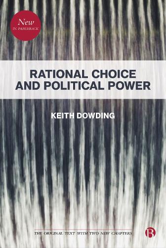 Rational Choice and Political Power Dowding Paperback Bristol University Press