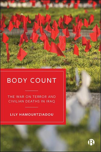 Body Count – The War on Terror and Civilian Deaths  in Iraq Hamourtziadou