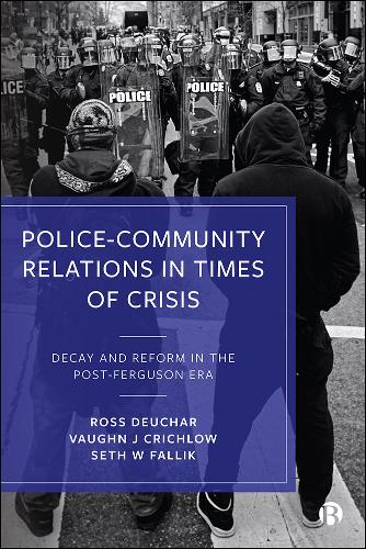 Police–Community Relations in Times of Crisis – De cay and Reform in the Post–F…