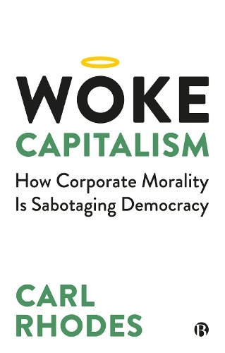 Woke Capitalism – How Corporate Morality is Sabota ging Democracy Rhodes