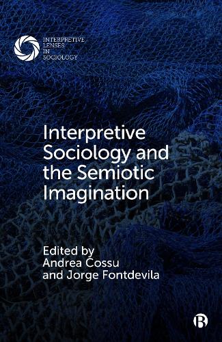 Interpretive Sociology and the Semiotic Imaginatio n Cossu Paperback