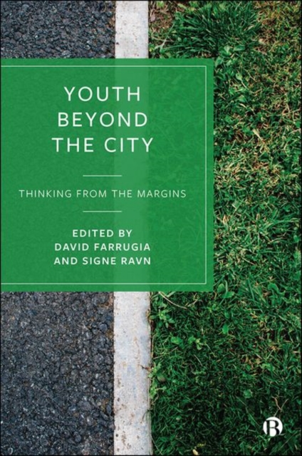 Youth Beyond the City – Thinking from the Margins Farrugia Hardback