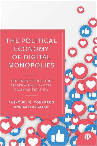 The Political Economy of Digital Monopolies – Contradictions and Alternatives t…