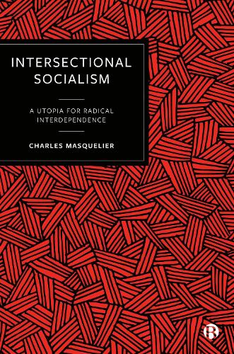 Intersectional Socialism – A Utopia for Radical Interdependence Masquelier