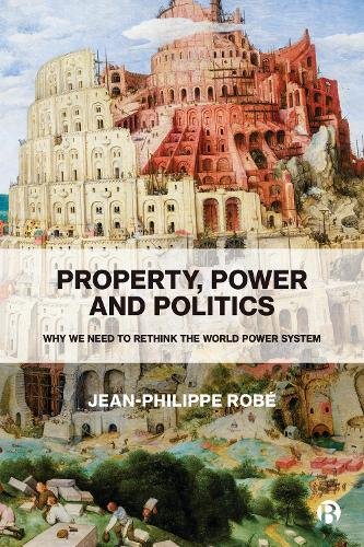 Property, Power and Politics – Why We Need to Rethink the World Power System