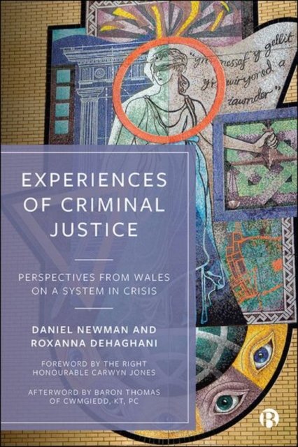 Experiences of Criminal Justice – Perspectives Fro m Wales on a System in Crisi…