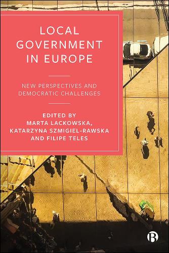 Local Government in Europe – New Perspectives and Democratic Challenges Hardback