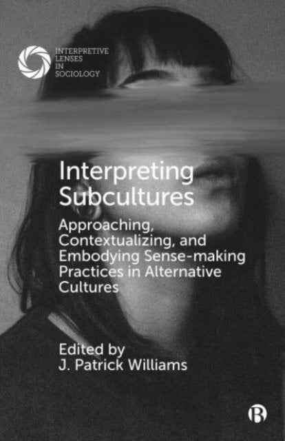 Interpreting Subcultures – Approaching, Contextualizing, and Embodying Sense–Ma…