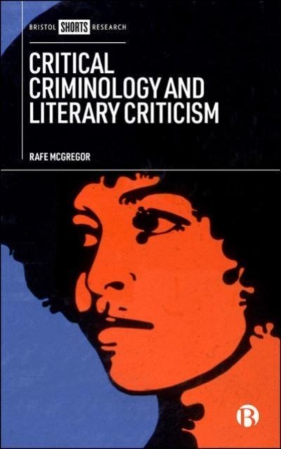 Critical Criminology and Literary Criticism Mcgregor Hardback 9781529219678