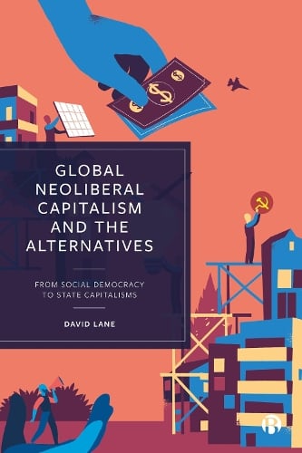 Global Neoliberal Capitalism and the Alternatives – From Social Democracy to St…
