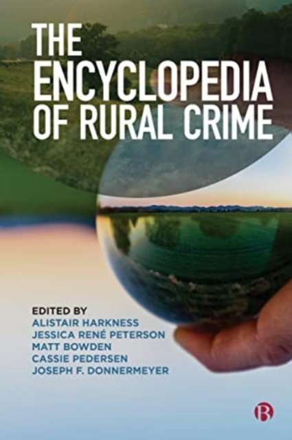 The Encyclopedia of Rural Crime Harkness Paperback Bristol University Press