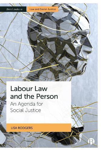 Labour Law and the Person – An Agenda for Social Justice Rodgers Hardback