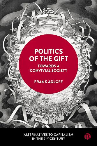 Politics of the Gift – Towards a Convivial Society Adloff Paperback