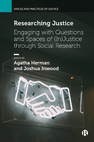 Researching Justice – Engaging with Questions and Spaces of (In)Justice through…