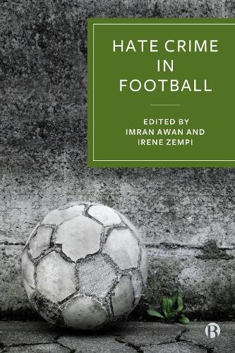 Hate Crime in Football – How Racism Is Destroying the Beautiful Game Awan Zempi