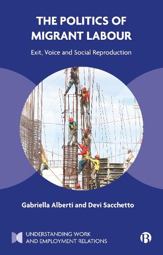 The Politics of Migrant Labour Exit, Voice, and Social Reproduction Alberti