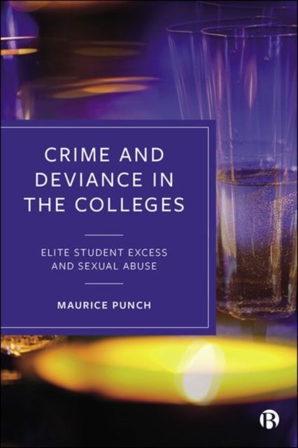 Crime and Deviance in the Colleges – Elite Student  Excess and Sexual Abuse