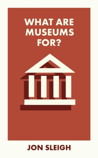 What Are Museums For? Sleigh Paperback Bristol University Press 9781529231397