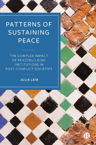 Patterns of Sustaining Peace – The Complex Impact of Peacebuilding Institutions…