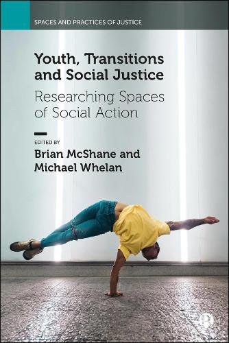 Youth, Transitions and Social Justice – Researchin g Spaces of Social Action