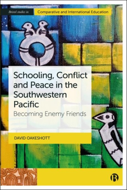Schooling, Conflict and Peace in the Southwestern Pacific – Becoming Enemy–Frie…