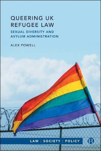Queering UK Refugee Law – Sexual Diversity and Asy lum Administration Powell