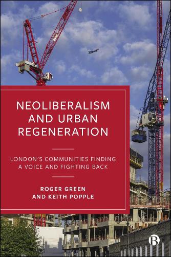 Neoliberalism and UrbRegeneration – London′s Communities Finding a Voice and Fi…